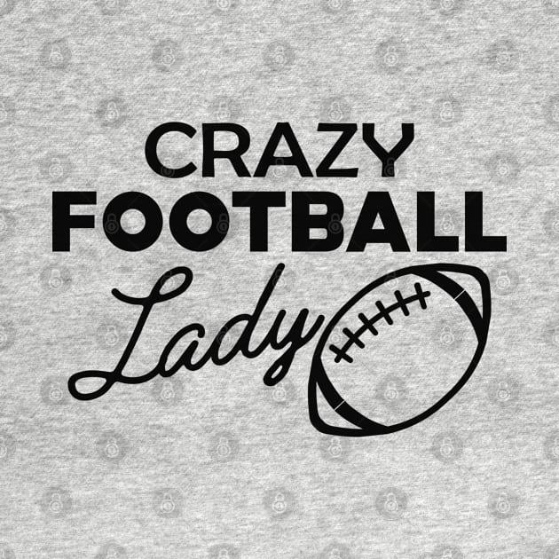 Crazy Football Lady by KC Happy Shop